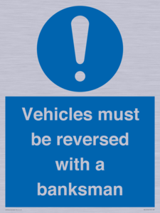 Vehicles must be reversed with a banksman